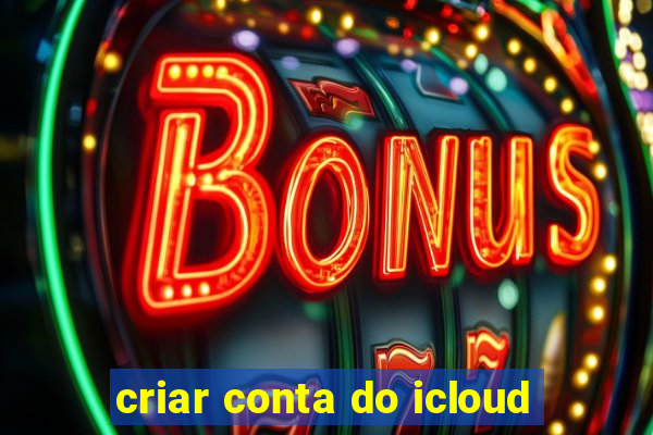 criar conta do icloud